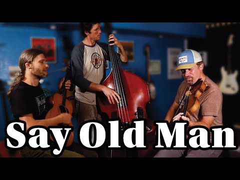 Say Old Man – Traditional Acoustic Performance | Tristan Clarridge, Simon Chrisman, Matthew Hartz