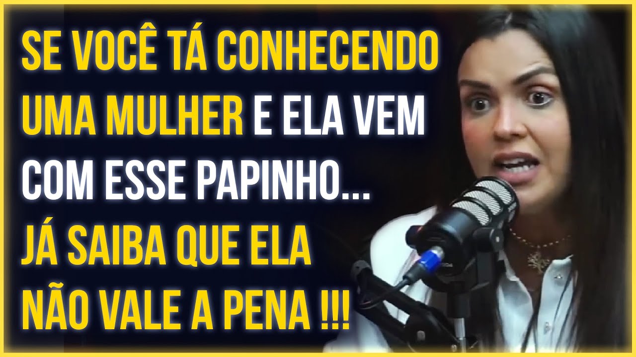 MULHER QUE DIZ ISSO NÃO DÁ PRA CONFIAR | Terapeuta Tamires