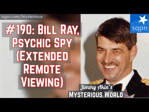 Bill Ray, Psychic Spy (Extended Remote Viewing, Star Gate, Stargate) - Jimmy Akin's Mysterious World