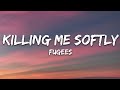 Fugees - Killing Me Softly (Lyrics)