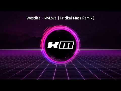 My Love (Kritikal Mass Remix) Westlife