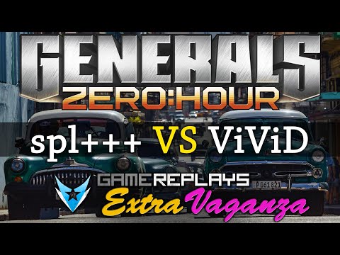 Generals Zero Hour 1v1 spl VS ViViD - Groups - GameReplays ExtraVaganza 2000$