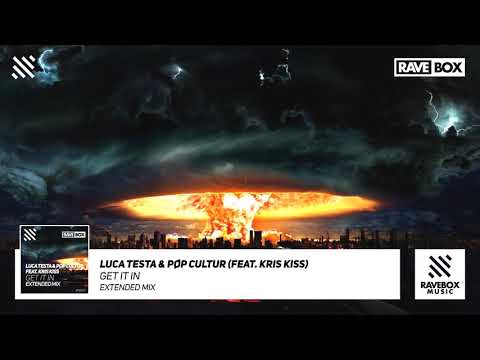 Luca Testa & PØP CULTUR - Get It In (feat. Kris Kiss) (Extended Mix)