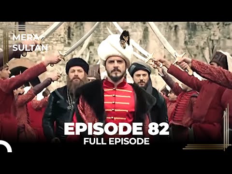 Mera Sultan - Episode 82 (Urdu Dubbed)