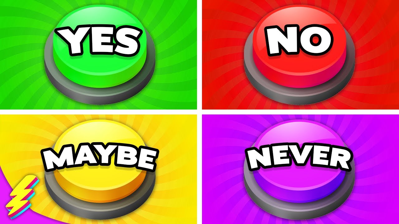 Choose One Button! YES or NO or MAYBE or NEVER | Quiz Blitz