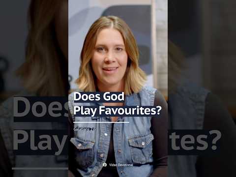 Video: Does God Play Favourites?