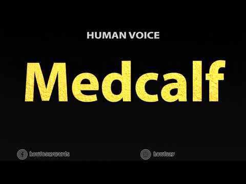 How To Pronounce Medcalf