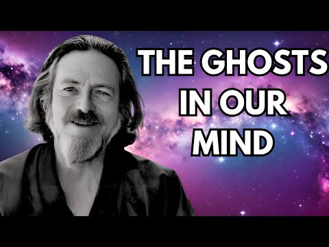 Solving the Ghosts in Our Minds - Alan Watts