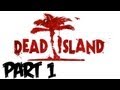 Dead Island Walkthrough Part 1 [Prologue] - Let ...