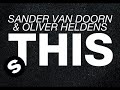 Sander van Doorn & Oliver Heldens - THIS ...