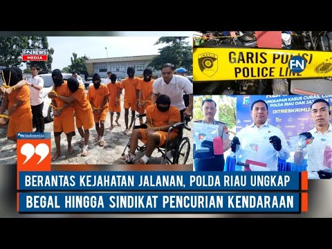 Berantas Kejahatan Jalanan, Polda Riau Ungkap Begal dan Sindikat Pencurian Kendaraan