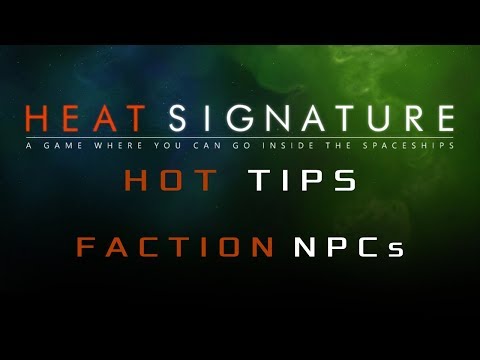 Heat Signature Hot Tips 15 - Faction NPCs - Ranneko's Tuesday Tips