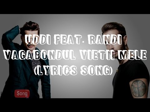 Uddi feat. Randi - Vagabondul Vietii mele | Versuri (Lyrics)