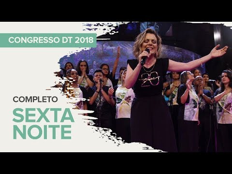 CONGRESSO DT 20 anos - Sexta-Feira  Noite - Completo