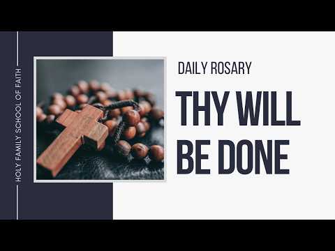 [Daily Rosary Meditations] Thy Will Be Done