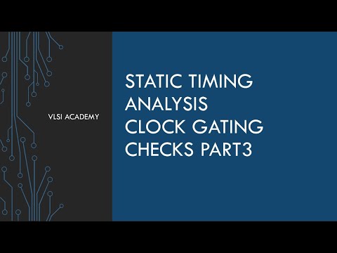 sta lec32 clock gating checks part 3 | Static Timing Analysis tutorial | VLSI