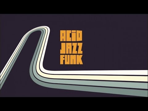 Top Acid Jazz Funk & Soul |The Best Jazz Funk Music [Nu Jazz, Soul, Acid Jazz Mix]