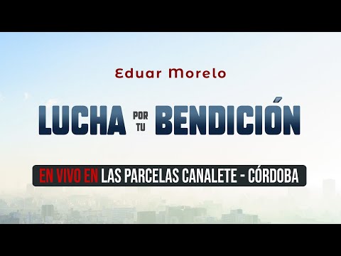 LUCHA POR TU BENDICIÓN - Eduar Y José Morelo - En Las Parcelas Canalete Córdoba - Video En Vivo