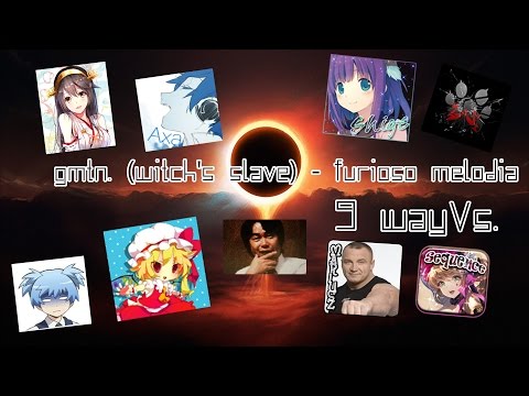 9 Way Vs. // gmtn. (witch's slave) - furioso melodia