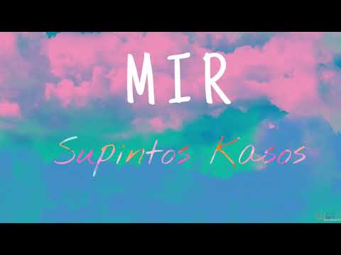 M I R - Supintos Kasos
