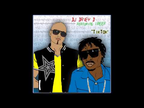 DJ DAVEY D featuring IREEF   TIK TOK   Original Version