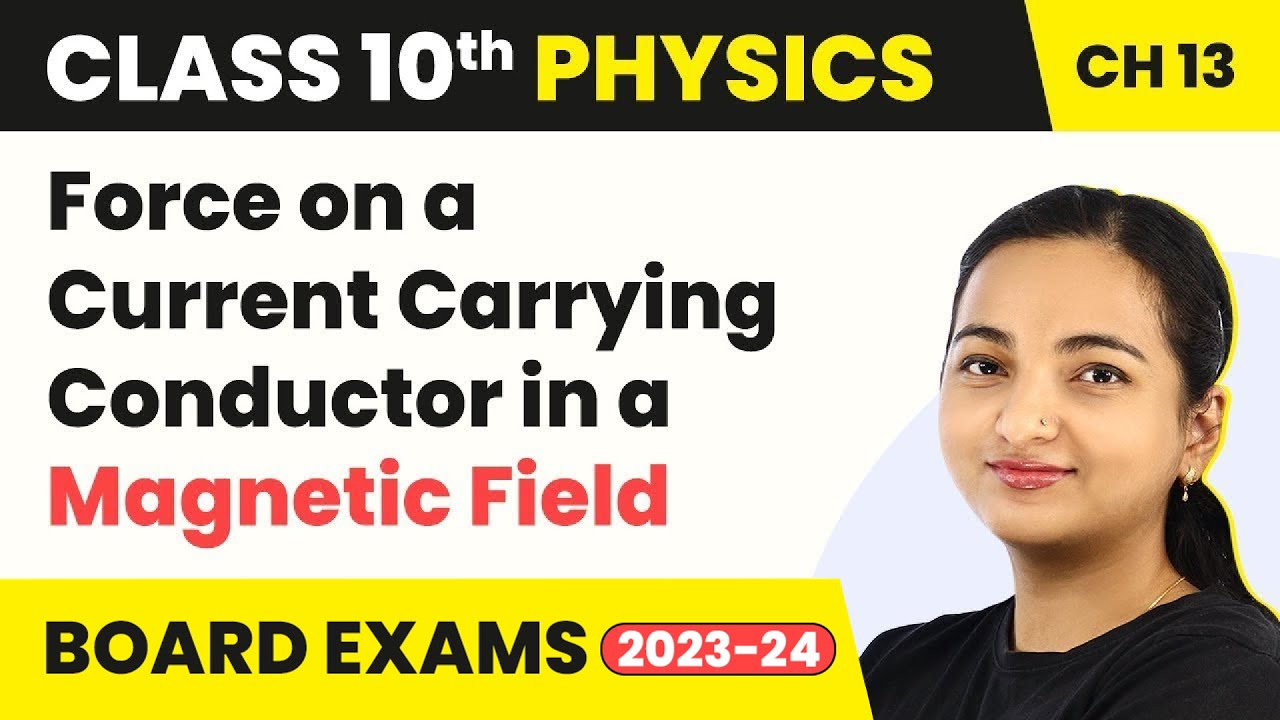 Class 10 Physics Chapter 13 | Force on a Current Carrying Conductor in a Magnetic Field