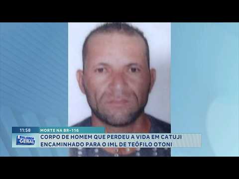 BR-116: Corpo de vítima em Catuji é levado ao IML de Teófilo Otoni.
