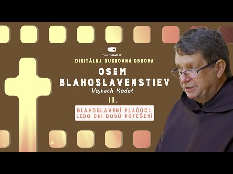 Osem blahoslavenstiev #2 - Blahoslavení plačúci /p. Kodet/