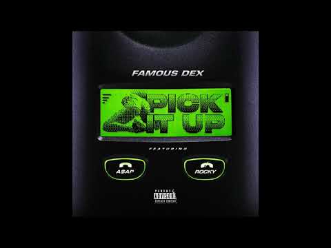 Famous Dex - Pick it Up (feat. A$AP Rocky)