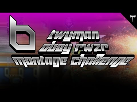 Twyman - Obey Rwzr Montage Challenge Response [RZ]