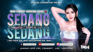 Download lagu FUNKOT - SEDANG SEDANG SAJA [ IWAN SALMAN ] VERSION 2025 COVER BY DJ DEWI ON THE MIX mp3