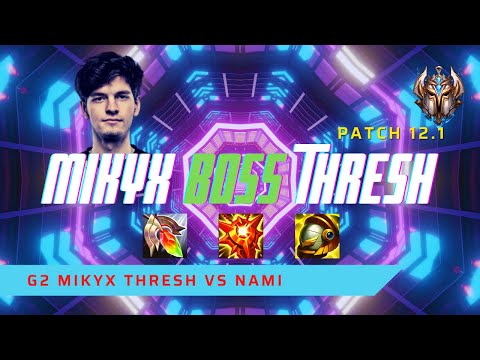 MIKYX IS BOSS ON THRESH! - G2 Mikyx Plays Thresh Support vs Nami! | Season 2022 (Patch 12.1)