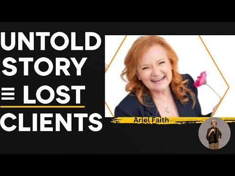 Your Untold Story Is Costing You Clients | Ariel Faith