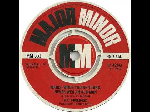 UK New Entry 1967 (291) The Dubliners - Maids, When You're Young Never Wed An Old Man