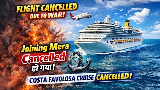 War Ki Wajah Se Flight Cancel 😭 | Mera Cruise Joining Cancel Ho Gaya!