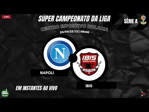 SUPER CAMPEONATO DA LIGA SÉRIE A- NAPOLI X IBIS