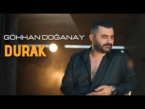 Gökhan Doğanay - Durak (2024 Official Video)