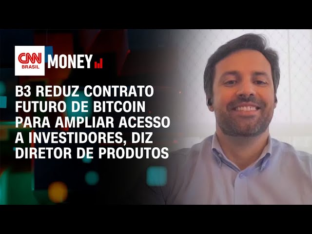 B3 reduz contrato futuro de bitcoin para ampliar acesso a investidores, diz diretor | Money News