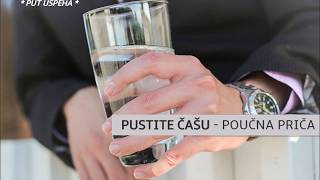 PUSTITE ČAŠU - POUČNA PRIČA
