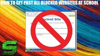 HOW TO GET PAST ALL BLOCKED WEBSITES AT SCHOOL!! [WORKING 2018!!]