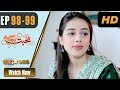 Pakistani Drama Mohabbat Zindagi Hai Episode 98 99 Express Entertainment Dramas Madiha