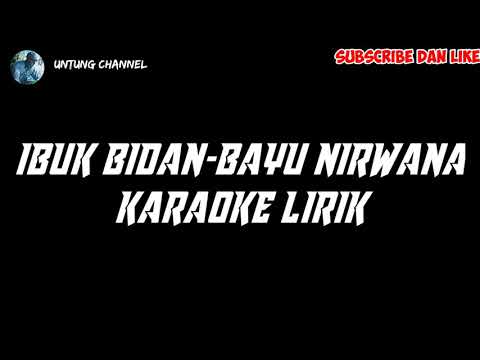 BAYU NIRWANA-IBUK BIDAN LIRIK (KARAOKE)
