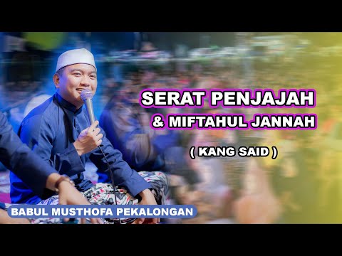 SERAT PENJAJAH - MIFTAHUL JANNAH ( KANG SAID ) || BABUL MUSTHOFA PEKALONGAN