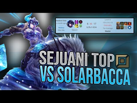 RANK 1 SEJUANI TOP LANE VS SOLARBACCA!!!
