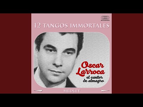 12 Tangos Immortales Medley: Poema / Me Voy a Barajas / Son Cosas del Bandoneón / Ahora No Me...