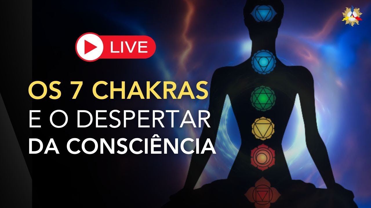 Os Sete Chakras e o Despertar da Consciência