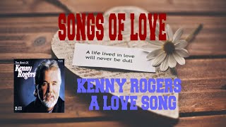 KENNY ROGERS - A LOVE SONG