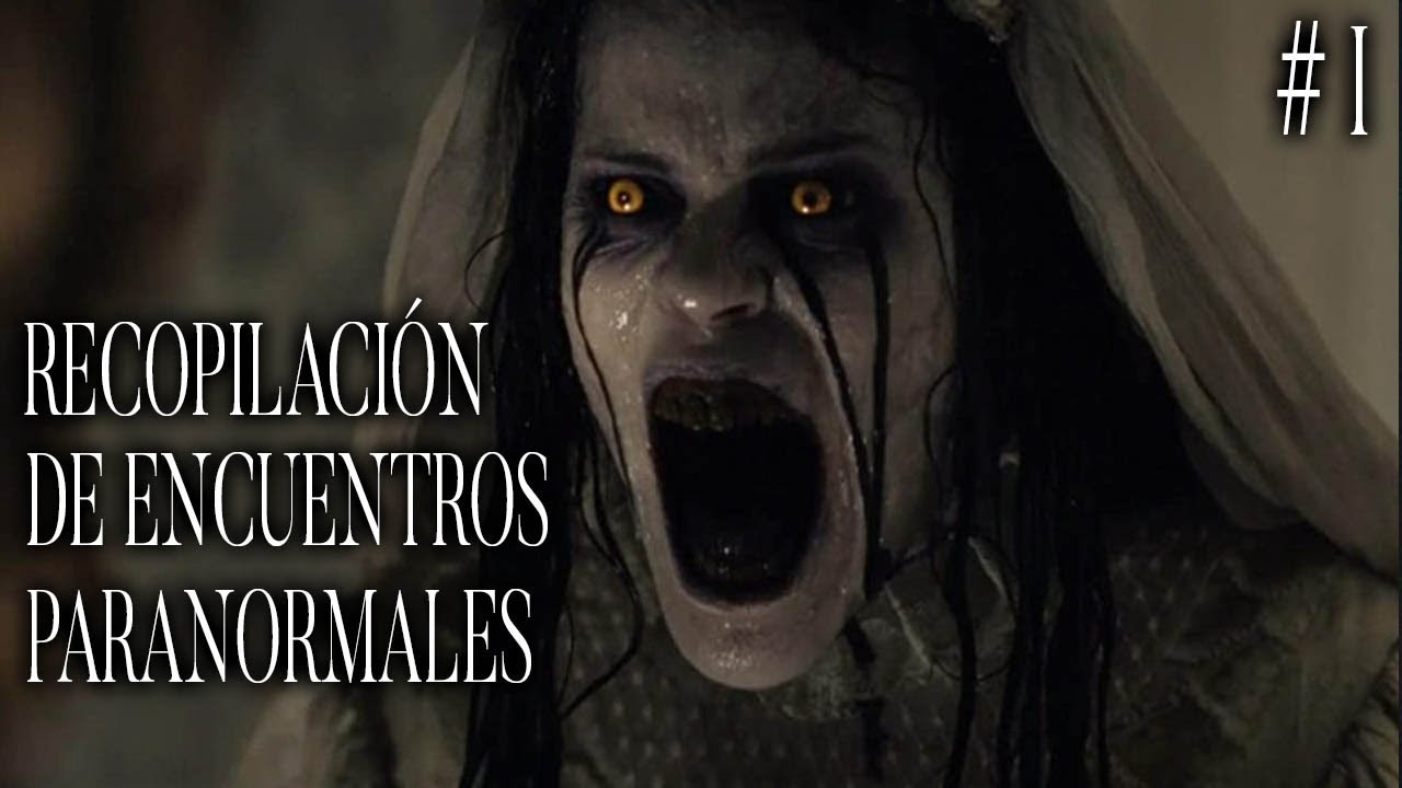 Tuve Un Encuentro Aterrador Con La Llorona ( Recopilación De Encuentros Paranormales #1 )