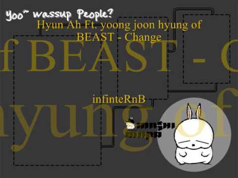 Hyun Ah Ft. Yoong Joon Hyung of Beast - Change