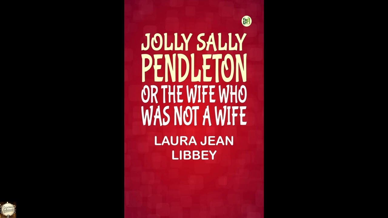 Jolly Sally Pendleton Or the Wife Who Was Not a Wife